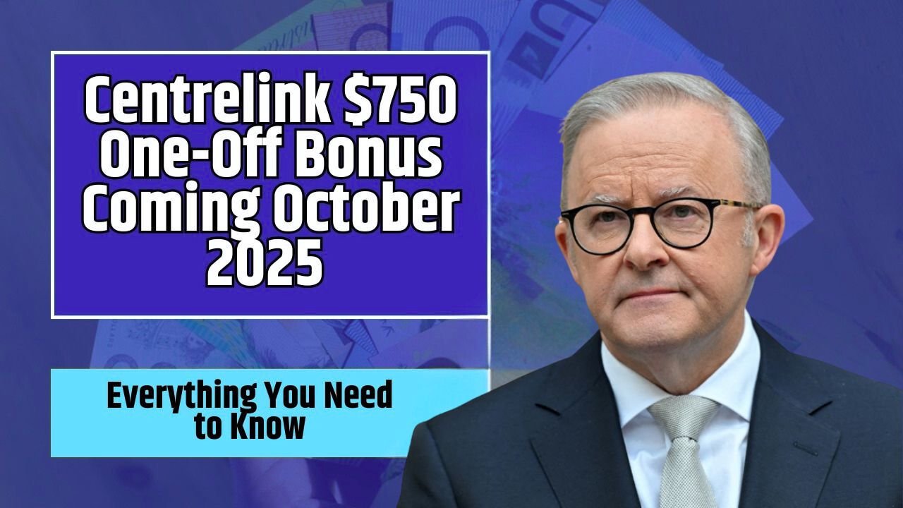 Centrelink $750 One-Off Bonus Coming in October 2025